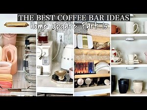 THE BEST COFFEE BAR IDEAS | TEA STATION SET UP | HOME UPDATE PART 15