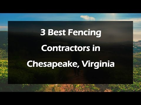 3 Best Fencing Contractors in Chesapeake, Virginia | Fence Installation