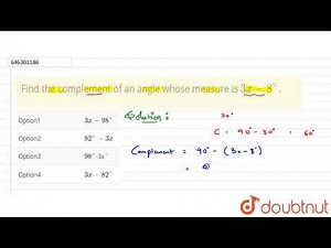 Findthe complementof an anglewhosemeasure is 3x-8^(@). | CLASS 7 | LINES AND ANGLES | MATHS | ...