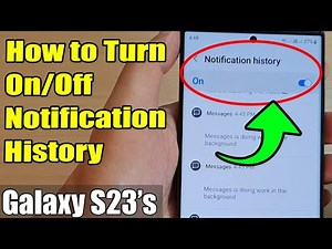 Galaxy S23's: How to Turn On/Off Notification History