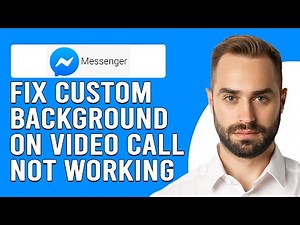 How To Fix Messenger Custom Background On Video Call Not Working (Step By Step Guide)