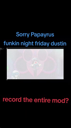 funkin night friday dustin #fnf #papayrus #sans #dustin #song