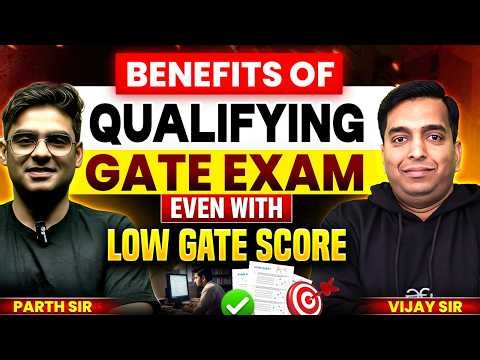 Benefits of Qualifying GATE | PSU, MTech & More | Even with Low GATE Score