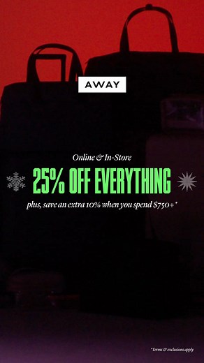 Get away with more this holiday season with 25% off sitewide and an extra 10% off when you spend $750 . | Away