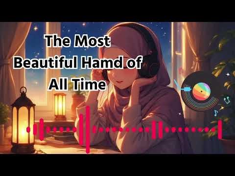 The Most Beautiful Hamd for Allah 💫 | Peaceful Islamic Nasheed