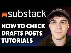 How to Check Drafts Posts Substack Tutorials [2025 Full Guide]