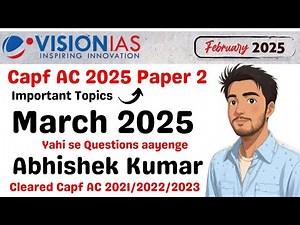 Vision IAS March 2025 Important Topics for Capf AC Paper 2 | Capf AC 2025 Paper 2 Topics #capfac