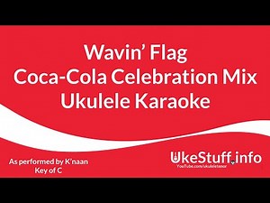 Wavin’ Flag Coca-Cola Celebration Mix Ukulele Karaoke