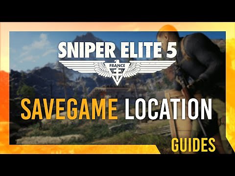 Savegame Location: Sniper Elite 5