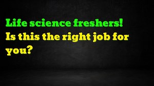 Vacancy for Life Science Freshers I Life Sciences I Biotechnology I Bioinformatics I Labmonk