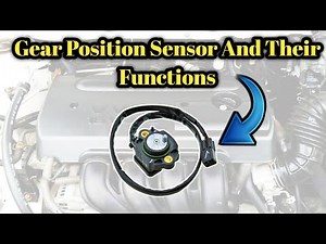 Gear position sensor and their functions