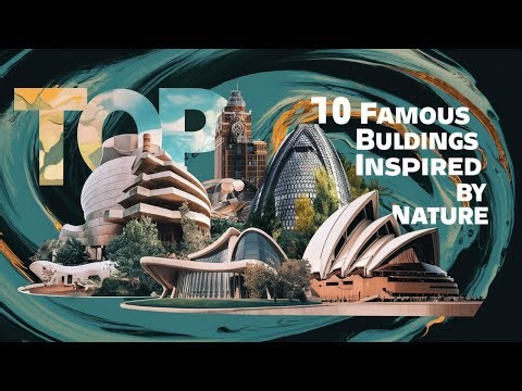 Top 10 Famous Buildings Inspired by Nature