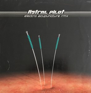 Astral Pilot - Electro Acupuncture Rmx