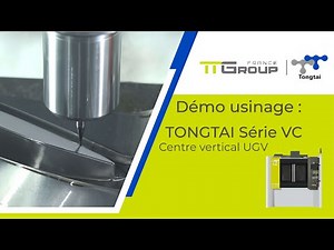 Centre vertical UGV TONGTAI Série VC - Démo usinage