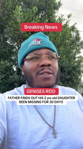 Father finds out 2 yr old daughter Genises Reid been missing for 30 days #genisesreid #alabama #crime #sharethis #breakingnews
