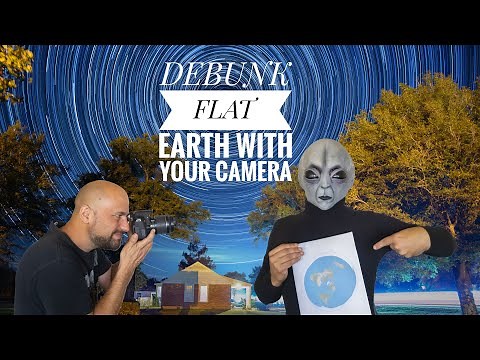 How To Debunk Flat Earth With Your Camera: A Timelapse and Star Trails Animation Tutorial