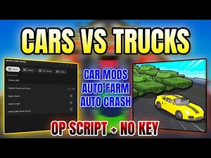 *NEW* Cars vs Trucks Script (AUTO FARM, AUTO CRASH, CAR MODS & MORE) 2025