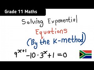 Grade 11 Exponential Equations Solving using the k-Method ( DBE Maths CAPS)