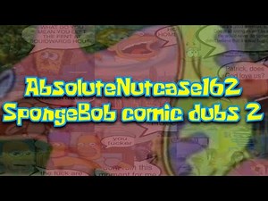 Dubbing absolutenutcase162’s SpongeBob comics Part 2: The Homerthon