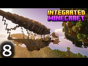 The Airships - Integrated Minecraft Ep. 8