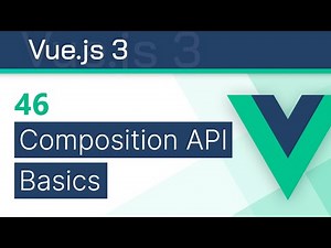 #46 - Composition API Basics - Vue 3 Tutorial