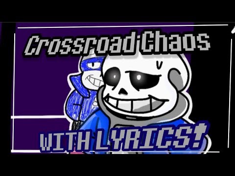 Crossroad Chaos WITH LYRICS! | TS!UNDERSWAP Sans Package