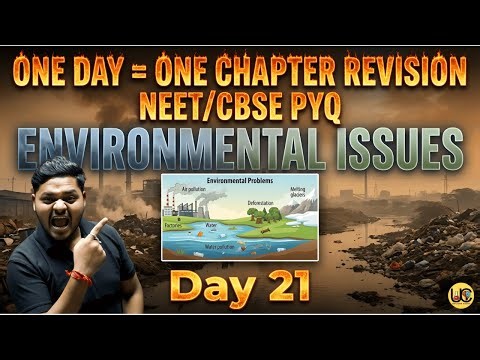 ENVIRONMENTAL ISSUES CLASS 12 ONE SHOT | DAY 21 CBSE NEET BIOLOGY