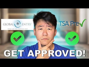 How To Get Approved for Global Entry/TSA Precheck (Ultimate Guide)
