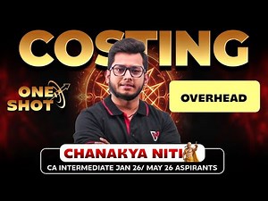 CA Inter Costing One Shot: Overhead | Chanakya Niti | Deepak Gusain Sir