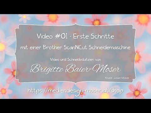 Anleitungsvideo Brother ScanNCut #01 Erste Schritte