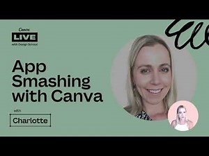 Appsmashing For Teachers | Canva Webinar | Canva for Teachers