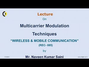 WIRELESS & MOBILE COMMUNICATION LECTURE 12 ''Multicarrier Modulation Techniques'' By Mr. Naveen Kuma
