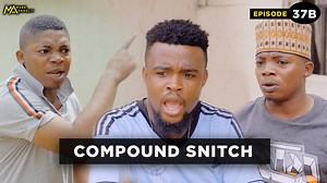 Compound Snitch (Mark Angel Tv) | Mark Angel
