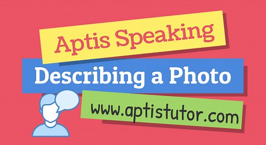 Aptis Speaking: Describing a Photo - Aptis Tutor - Part 2 of the Aptis Tests