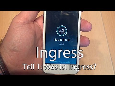 Ingress - Was ist das? Die Grundlagen (1/2) (Caulius probiert es aus)