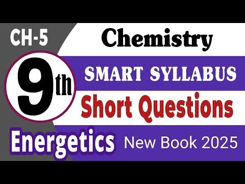 Chemistry 9th | Chapter 5 | Energetics | Short Questions | Smart Syllabus | New Book 2025