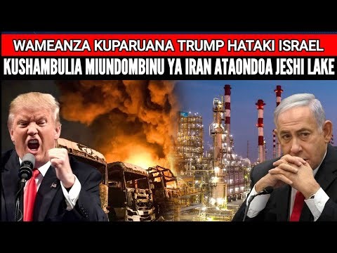 TRUMP NA NETANYAHU WAMEGEUKANA MALENGO YAO IRAN YAMEENDA TOFAUTI KILA MMOJA