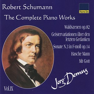 Robert Schumann, Jörg Demus - Waldszenen Op. 82 / Geistervariationen Über Den Letzten Gedanken / Sonate N. 3 In F-Moll Op. 14 / Hasche Mann / Mit Gott