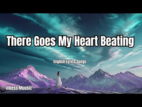 There Goes My Heart Beating💋English (Lyrics) New Love Song 2025