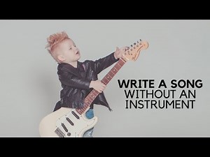 How To Write a Song Without Playing An Instrument