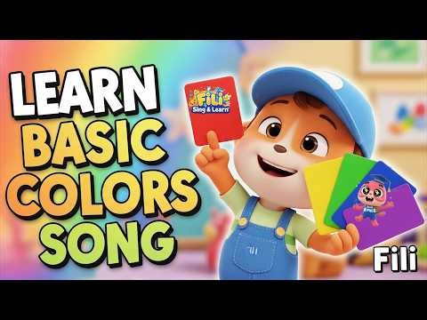 Learn Basic Colors Song - Kid Song- Fili Sing and Learn