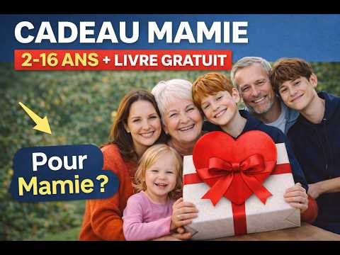 Cadeau Mamie : Fête des grands-mères + livre OFFERT « Mamie raconte ton histoire » extraits gratuits