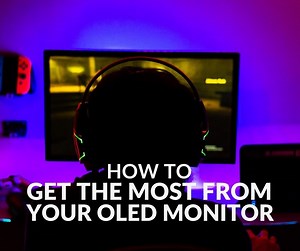 How to Get the Best from Your OLED Monitor