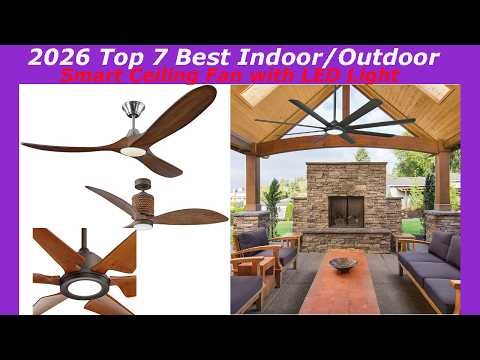 2026 Top 7 Best Indoor/Outdoor Smart Ceiling Fan with LED Light! Reviews & Buying Guide!
