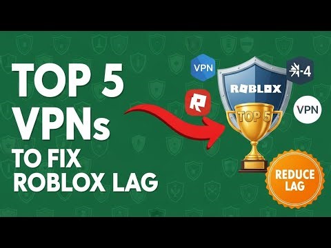 Top 5 VPNs to Reduce Roblox Lag in 2025