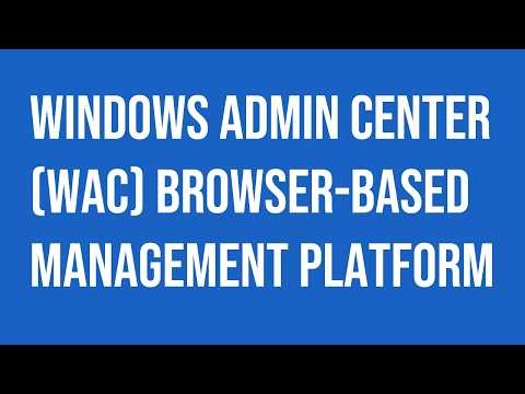 Microsoft Windows ADMIN CENTER (WAC) browser-based management platform.