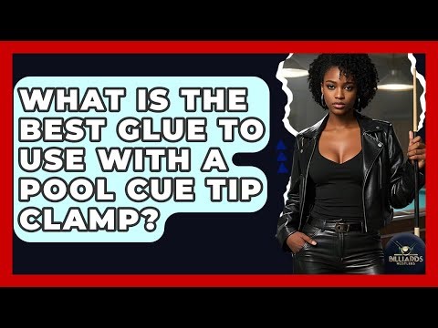 What Is The Best Glue To Use With A Pool Cue Tip Clamp? - Billiards Hustlers