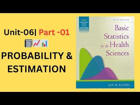 Unit 6| Part -01 | Probability & Estimation | Biostatistics.