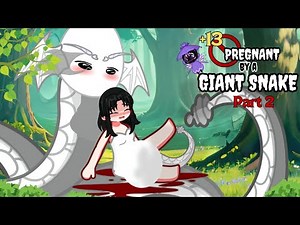(+13) PREGNANT BY A GIANT SNAKE || GLMM / GCMM || Gacha Club Mini Movie || Gacha Life || Part 2