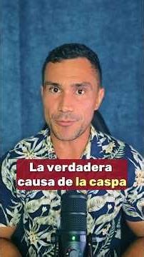 La verdadera causa de la caspa